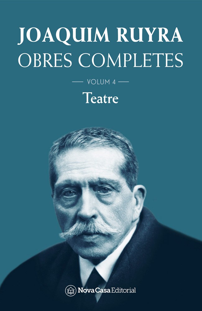 Obres completes Joaquim Ruyra volum 4: Teatre